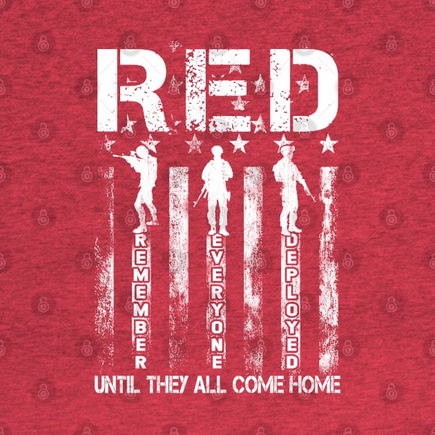 Red Friday R.E.D. - Remember Everyone Deployed Until They Come Home by Otis Patrick